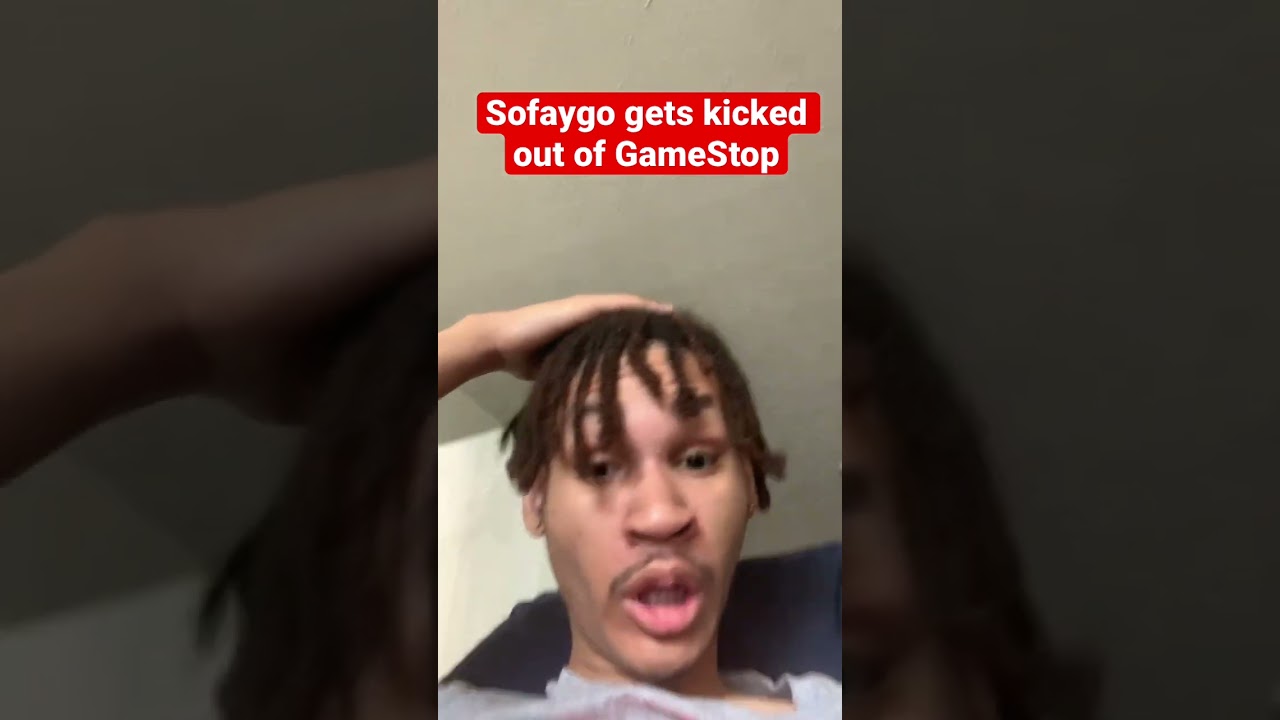 Sofaygo Gets kicked out GameStop 