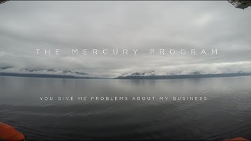 The Mercury Program - You Give Me Problems About My Business