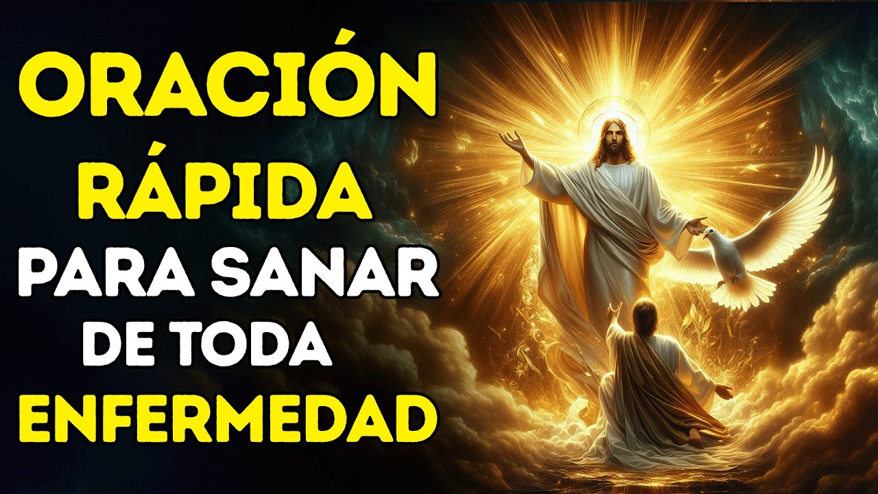 ORACIÓN PODEROSA PARA SANAR TU CUERPO Y ALMA RÁPIDAMENTE | SANANDO cada ...