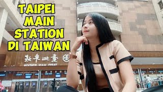 TAIPEI MAIN STATION TAIWAN INDAHNYA IBU KOTA DI TAIWAN