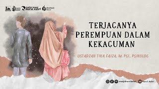 Download Lagu Muslimah Force - Terjaganya Perempuan dalam Kekaguman - Ustadzah Tika Faiza, M.Psi., Psikolog MP3