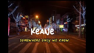 Keane-Somewhere only we know #capcut #songlyrics #youtube #download #speedupsongs #tiktok