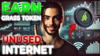 Earn Grass Token with your unused internet! (Already Listed)