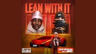 Lean With It (with Jordz)