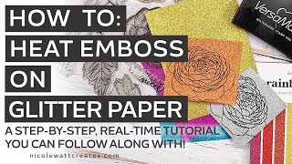 How to: Heat Emboss on Glitter Paper | Card Making, Mixed Media & Craft Techniques