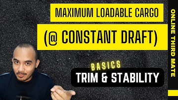 [TRIM & STABILITY] MAXIMUM LOADABLE CARGO OF A SHIP ( AT CONSTANT DRAFT) #roadto100thousandsubs