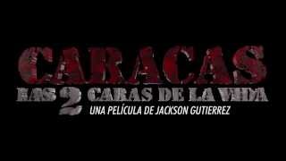 Intro Película Caracas Las 2 Caras De La Vida