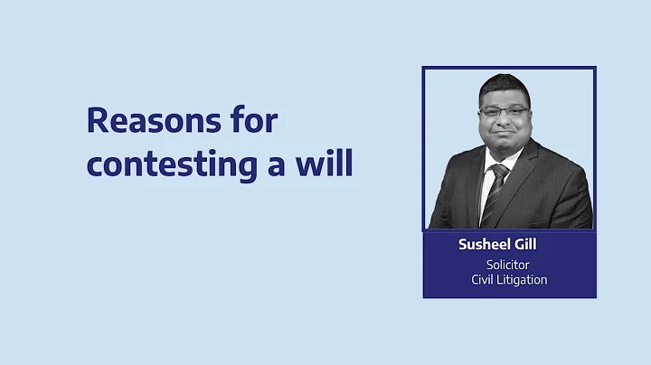 Reasons for contesting a will I Susheel Gill