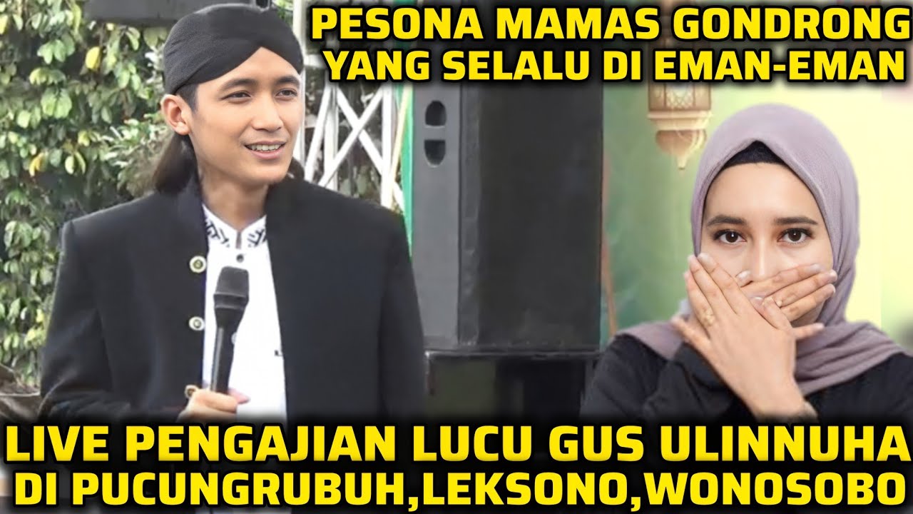 LIVE PENGAJIAN LUCU GUS ULINNUHA TERBARU 2025 DI PUCUNGRUBUH,LEKSONO,WONOSOBO 