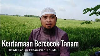 Keutamaan Bercocok Tanam | Ustadz Fadlan Fahamsyah, Lc.  MHI