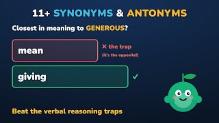 11+ Verbal Reasoning: Synonyms & Antonyms (Closest & Opposite Meaning Made Easy)