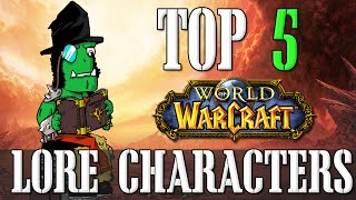Top 5 Lore Characters | World of Warcraft Top 5