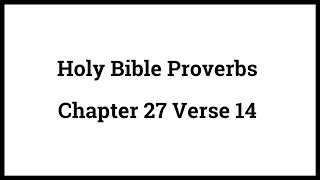 Holy Bible Proverbs 27:14