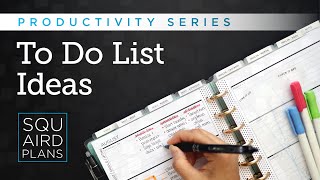 8 Functional To Do List Ideas To Help You Organize Your Life :: Productivity Series :: Squaird Plans