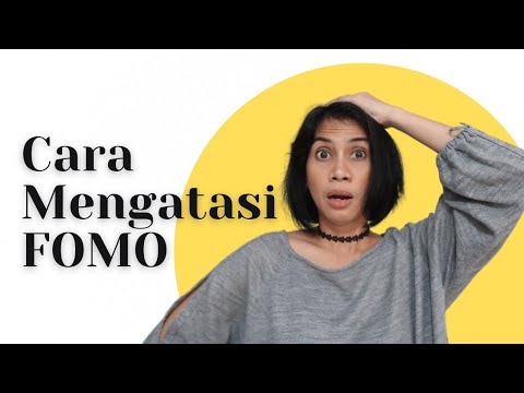 Video: 3 Cara Mengatasi FOMO (Takut Ketinggalan)