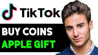 CAN YOU BUY TIKTOK COINS WITH APPLE GIFT CARD 2025! (FULL GUIDE)
