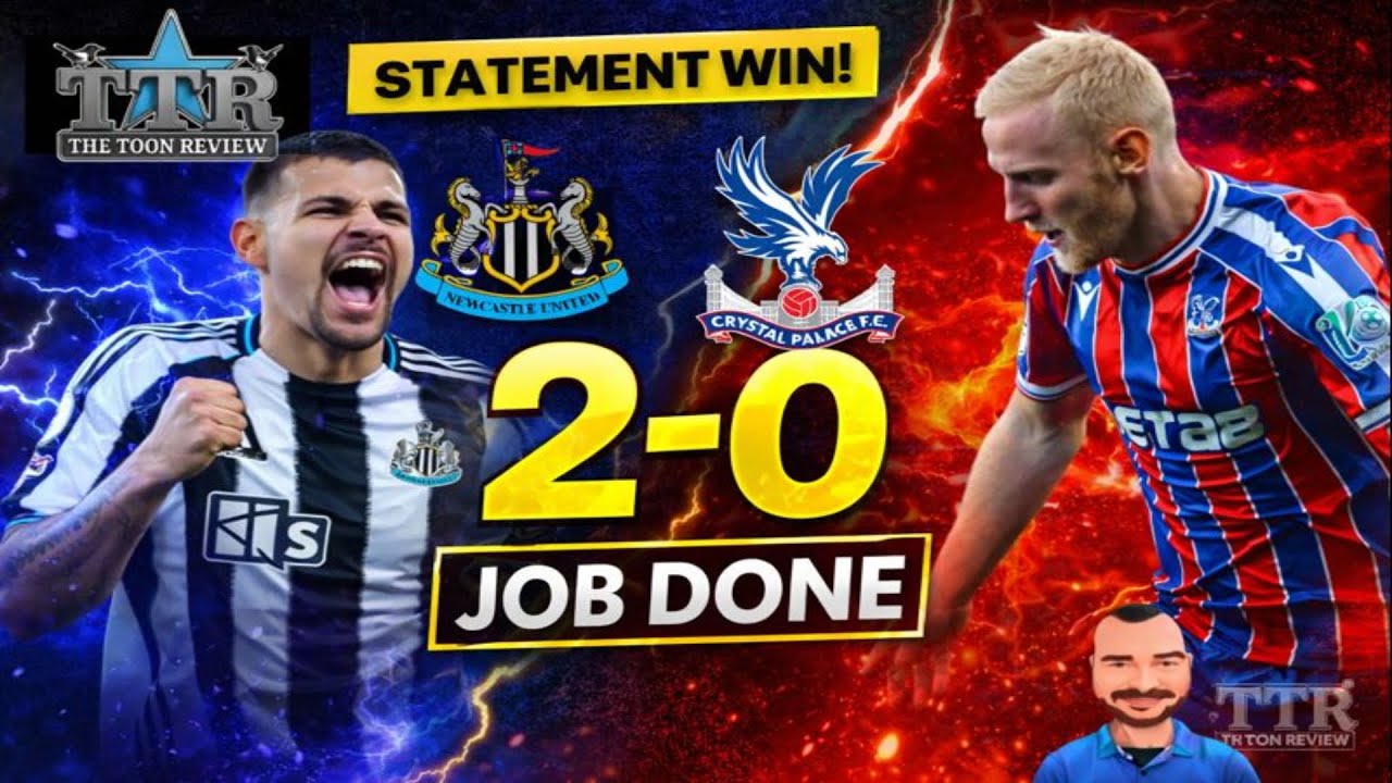 Newcastle United 2 Crystal Palace 0 Match REACTION! Job DONE!