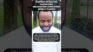 RHAPSODY OF REALITIES - PASTOR CHRIS: *GRACIOUS AND LOVING WORDS* MONDAY 17 MARCH screenshot 4