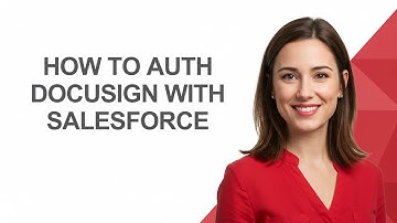How to Auth Docusign with Salesforce - AshleyHowTo