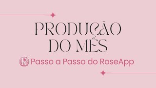 Roseapp - Produção Do Mês Da Sua Unidade