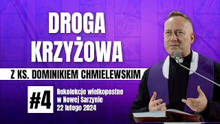 Droga Krzyżowa z księdzem Dominikiem Chmielewskim - "Kto ma uszy niechaj słucha" #4 - Nowa Sarzyna