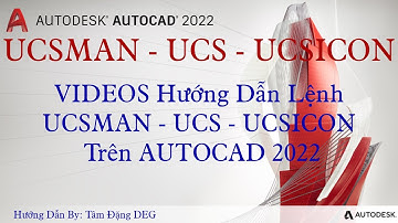 UCSMAN - UCSICON - UCS.  VIDEOS Hướng Dẫn Lệnh UCSMAN - UCSICON - UCS - ZOOM   Trên AutoCAD 2022