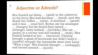 Adjectives or Adverbs - some exercises