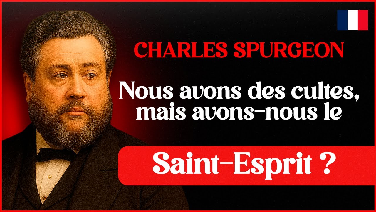 L'Église Moderne a Chassé le Saint Esprit - CHARLES SPURGEON