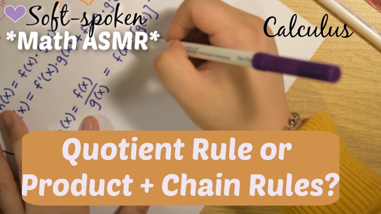 math asmr *soft spoken* | calculus | Quotient Rule vs Product and Chain ...