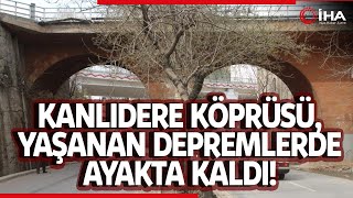 Kahramanmaraşlı Şehitlerin Anısına Yapılmıştı, Kanlıdere Köprüsü Depremde Ayakta Kaldı