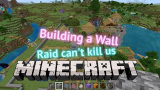Minecraft me building a wall so the raid can't kill us screenshot 4
