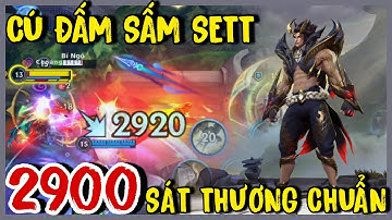 TỐC CHIẾN : Cú Đấm Mạnh Nhất Lịch Sử Của Sett, 1 Hit Gần 3K Không Kịp Ngáp