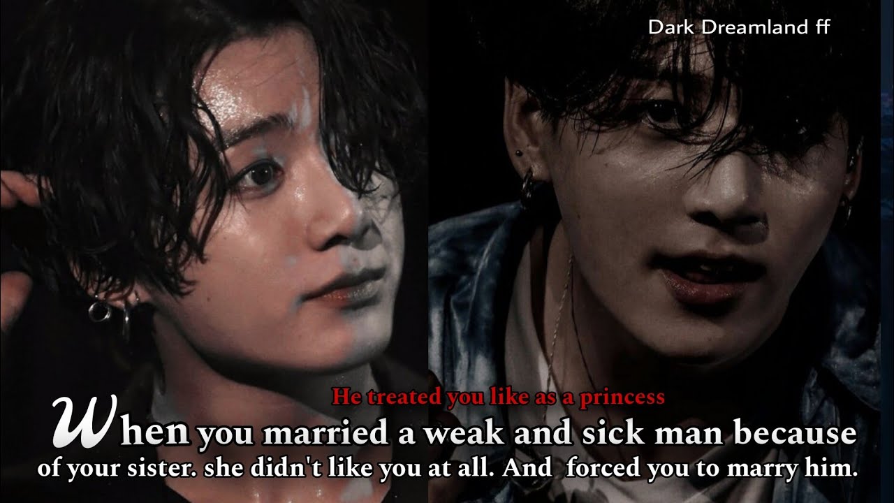 jungkook ff When you are married a man who was physically ill and weak...#btsff #jungkookff #jkff