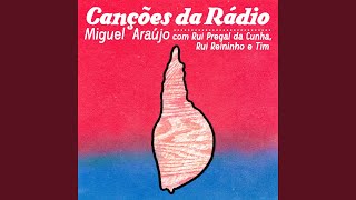 Video thumbnail of "Miguel Araújo - Canções da Rádio (feat. Rui Pregal da Cunha, Rui Reininho & Tim) (Radio Mix)"