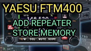 YAESU FTM400 Add Repeater Store to Memory