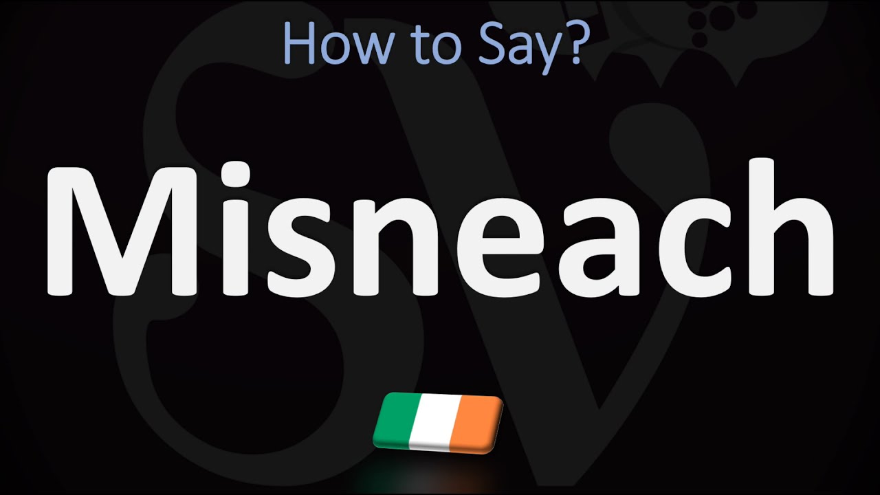 How to Pronounce Misneach? (CORRECTLY) - YouTube