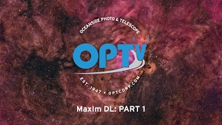 MaxIm DL Part 1: Getting Started OPT