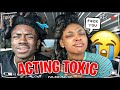 ACTING “TOXIC” TO SEE HOW MY BOYFRIEND  REACTS... *HILARIOUS*