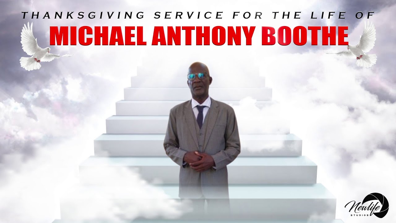 Celebration Service For the life of Michael Anthony Boothe NEWLIFE STUDIOS
