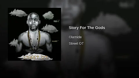 Olamide - Story For The Gods [Audio]