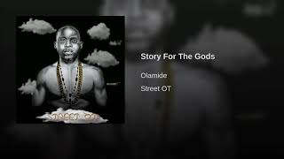 Olamide - Story For The Gods [Audio]