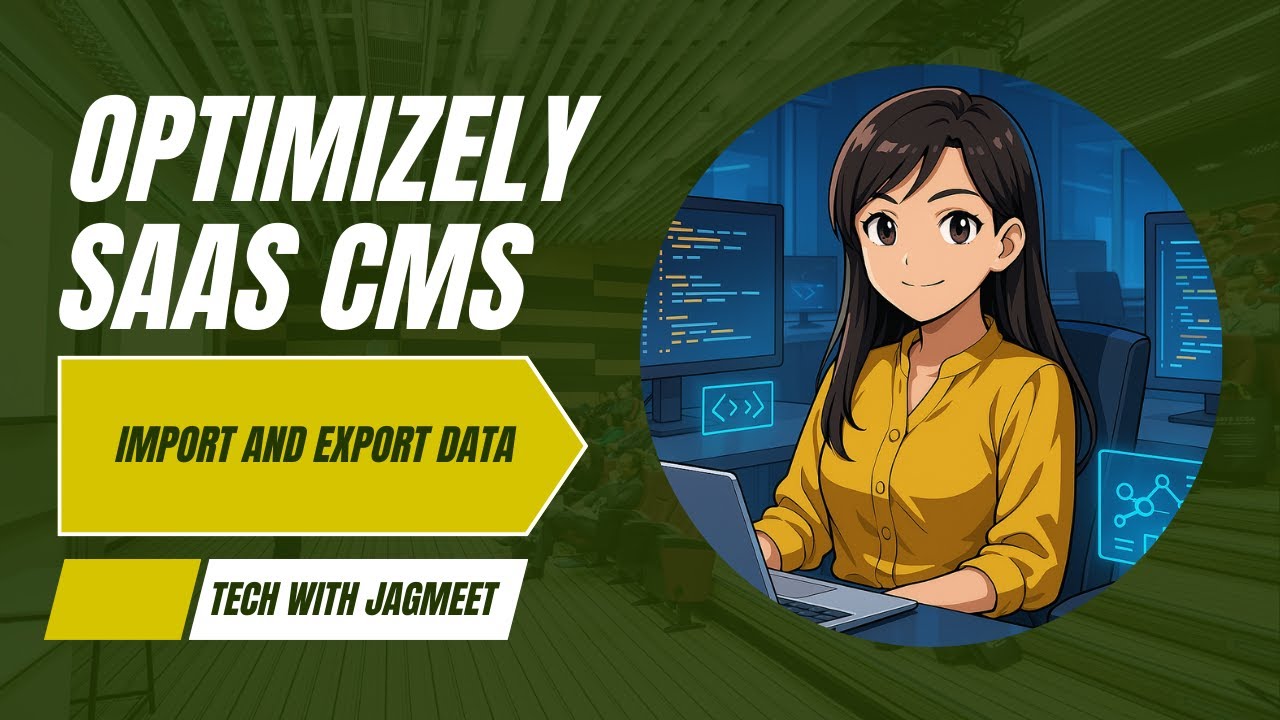11. Import & Export Data in Optimizely SaaS CMS – A Complete Guide ...