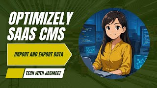 Famous 11. Import & Export Data in Optimizely SaaS CMS – A Complete Guide Net Worth
