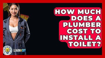 How Much Does a Plumber Cost to Install a Toilet? - LearnToDIY360.com