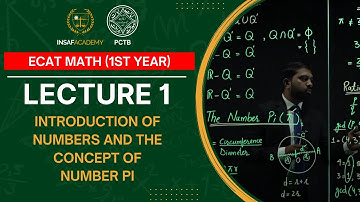 Math ECAT 1st year | Lecture 01 | Introduction of Numbers, Concept of Number pi | PCTB Insaf Academy