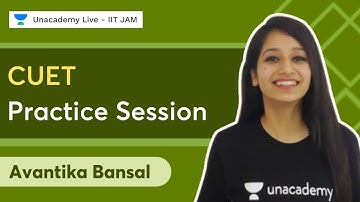 CUET Practice Session | Avantika Bansal | Unacademy Live IIT JAM
