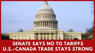 Senate Blocks Trump’s Tariffs on Canada