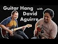 Guitar Hang with David Aguirre | Working out dual guitar parts | Guitar Banter