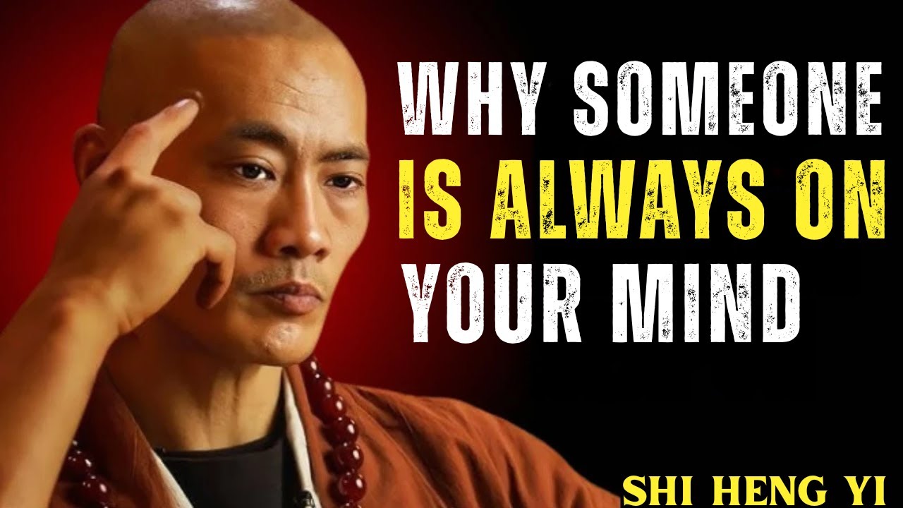 Why Someone Is Always On Your Mind | The Hidden Psychology Explained | Shi Heng Yi Best Speech