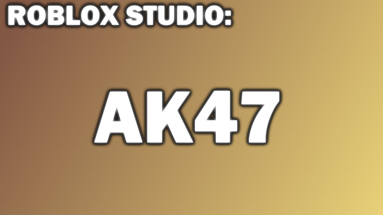 Roblox Studio Ak47 Timelapse Youtube - ak 47 mesh roblox